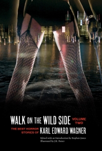 Walk on the Wild Side: The Best Horror Stories of Karl Edward Wagner, Volume 2 cover