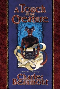A Touch of the Creature: Unpublished Stories cover