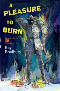 A Pleasure to Burn: Fahrenheit 451 Stories cover