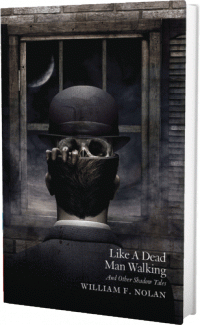 Like a Dead Man Walking by William F. Nolan