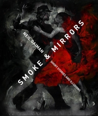 Smoke and Mirrors by Neil Gaiman