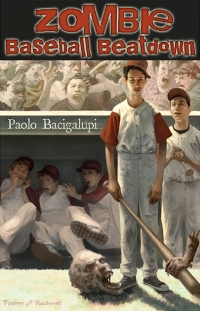 Zombie Baseball Beatdown by Paolo Bacigalupi